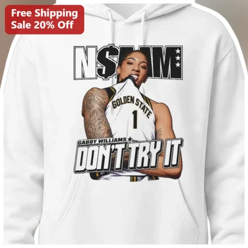 NSAM Don't Try It Hoodie Gabby Williams WNBA Seattle Storm Fan Gift