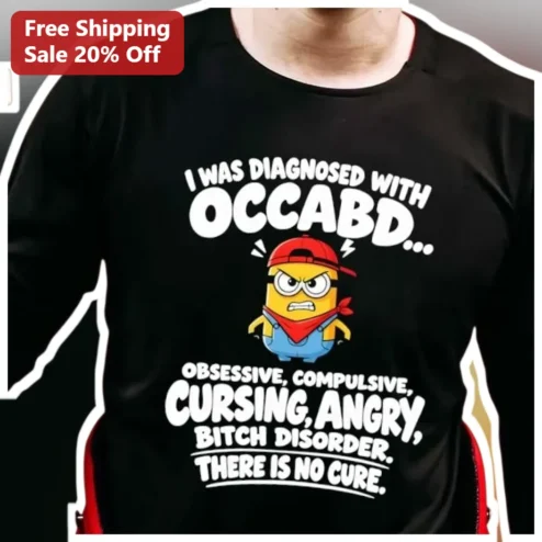 OCCABD Obsessive Compulsive Cursing Angry Bitch Disorder Long Sleeve Tee Funny Minion Graphic Gift