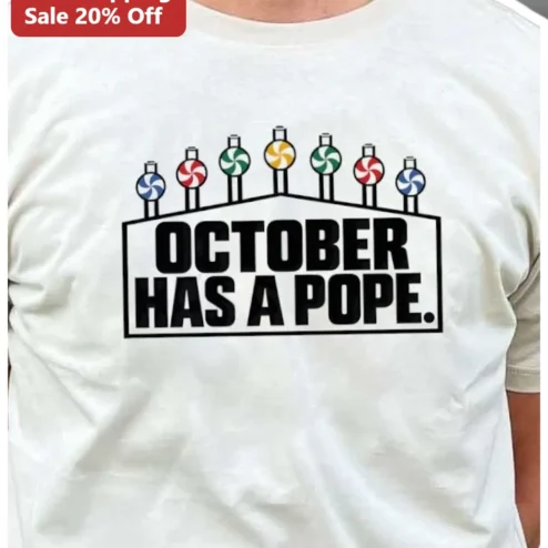 October Has A Pope Funny Catholic Gift Tee For October Birthday