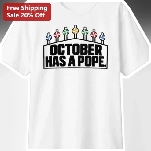 October Has A Pope Tee Funny Lollipop Birthday Gift Shirt