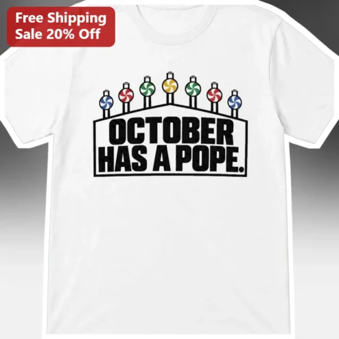 October Has A Pope Tee Month of the Rosary Catholic Humor Shirt for Women
