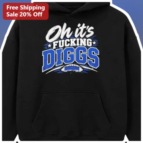 Oh It's F*cking Diggs Stefon Diggs Hoodie NFL Football Fan Gift