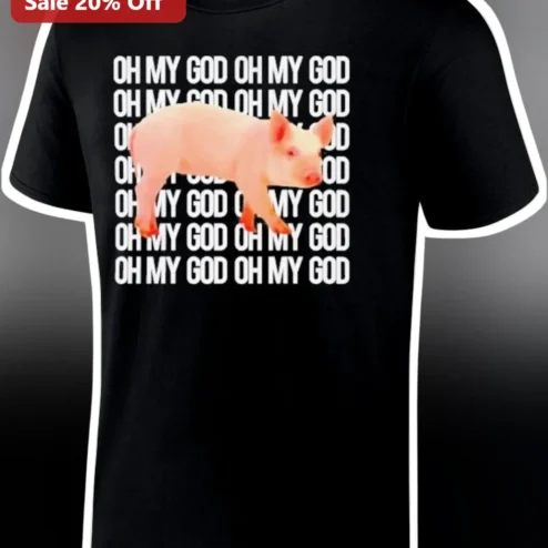 OH MY GOD Funny Piglet Graphic Tee Sarcastic Humor Shirt for Women Men