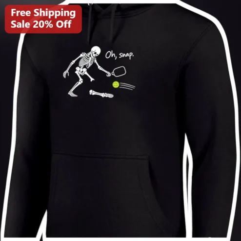 Oh Snap Pickleball Skeleton Hoodie Funny Sports Gift for Men Women