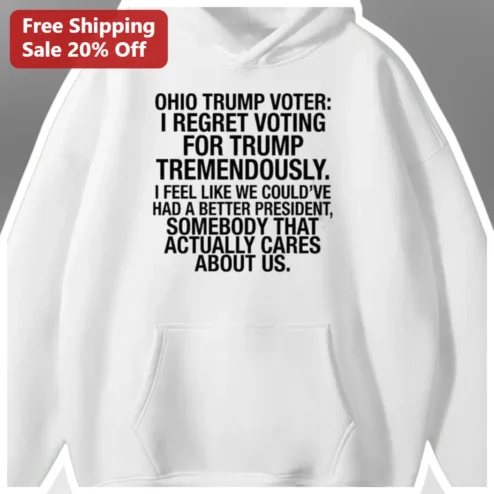 Ohio Trump Voter I Regret Voting For Trump Tremendously Hoodie