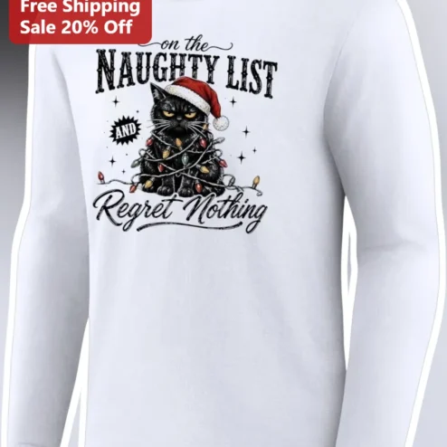 On The Naughty List And Regret Nothing Funny Christmas Cat Long Sleeve Shirt Holiday Gift