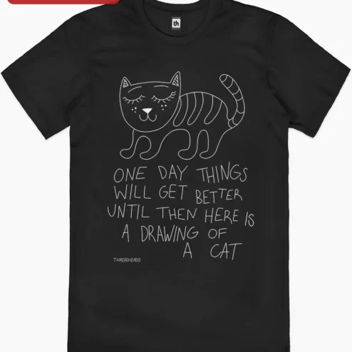 Close-up of One Day Things Will Get Better Cat Drawing Tee Hope Quote Comfort Gift for streetwear fans in Chicago, Illinois