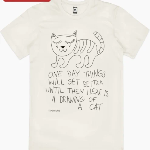 Customer in Chicago, Illinois wearing One Day Things Will Get Better Cat Drawing Tee Hope Quote Comfort Gift