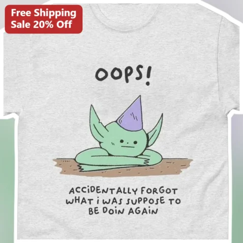 Oops Accidentally Forgot What I Was Supposed To Be Doing Again Cute Goblin Tee