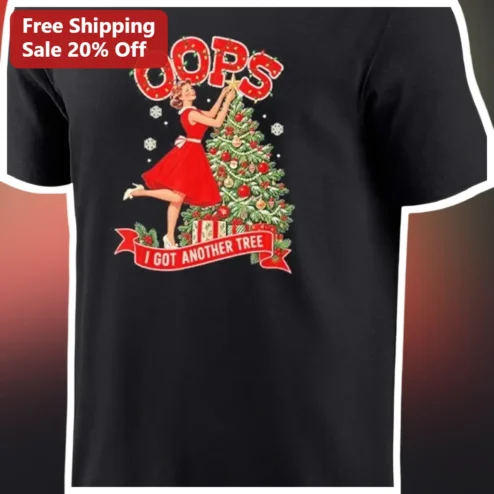 Oops I Got Another Tree Funny Christmas Tee Retro Pin Up Holiday Gift for Women available at our Chicago, Illinois warehouse