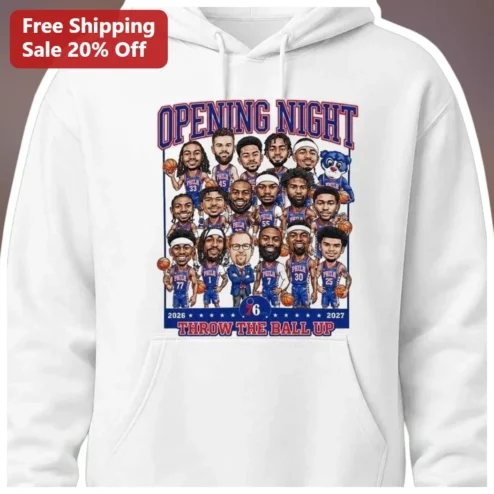 Opening Night Throw The Ball Up Philadelphia 76ers Hoodie