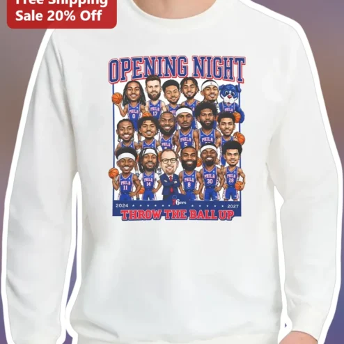 Opening Night Throw The Ball Up Philadelphia 76ers Sweatshirt