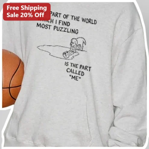 Oscar Wilde Quote Sweatshirt The Part Of The World Which I Find Most Puzzling Is The Part Called Me Literary Gift