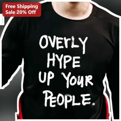 Overly Hype Up Your People Distressed Lettering Motivational Graphic Tee for Supportive Friends