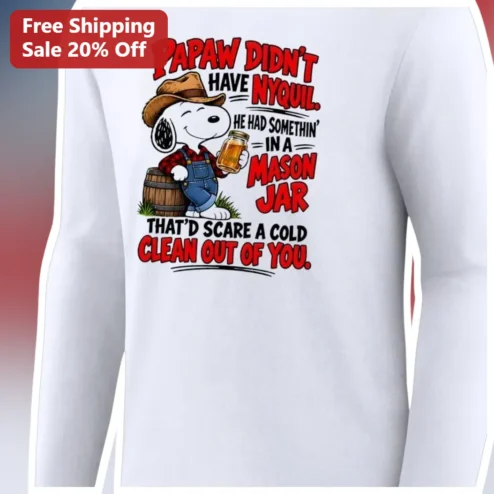Papaw Didn't Have Nyquil Mason Jar Cold Remedy Vintage Country Humor Tee for Grandpa