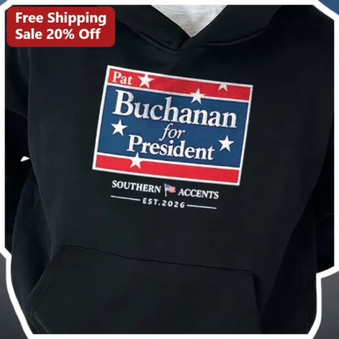 Pat Buchanan for President Southern Accents Est. 2026 Vintage Campaign Hoodie
