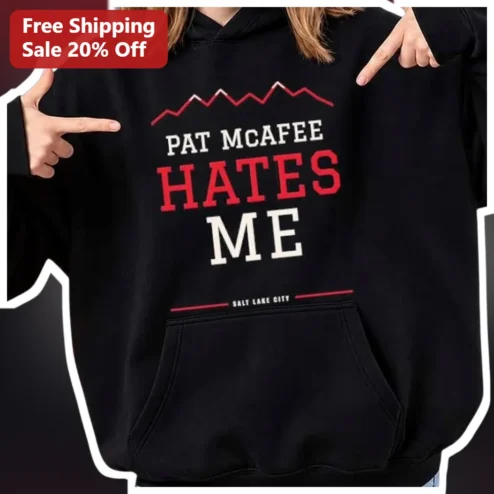 Pat McAfee Hates Me Hoodie Funny NFL Fan Merch College GameDay Utah Meme Apparel available at our Chicago, Illinois warehouse