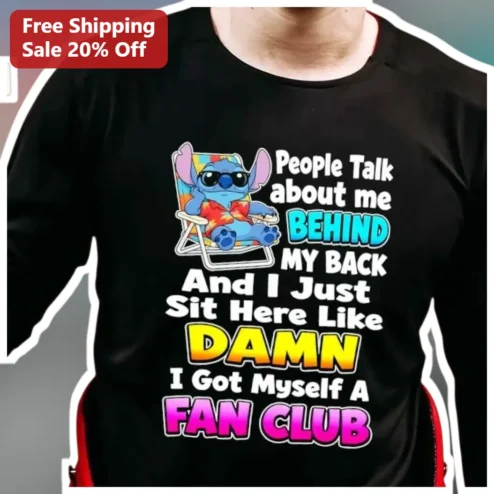People Talk About Me Behind My Back Fan Club Stitch Long Sleeve Shirt