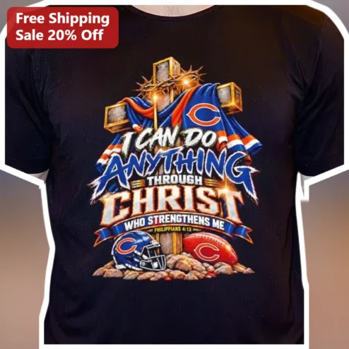 Philippians 4:13 Chicago Bears Christian Tee I Can Do All Things Through Christ Who Me