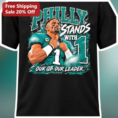 Philly Stands With 1 Jalen Hurts QB Tee Philadelphia Eagles Fan Shirt