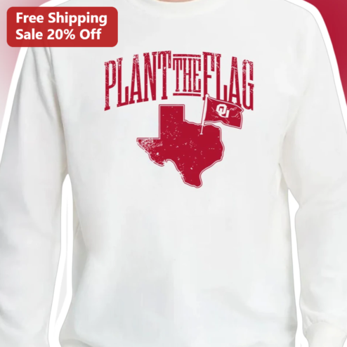 Plant The Flag Oklahoma To Texas Sweatshirt Vintage Sooners Gift