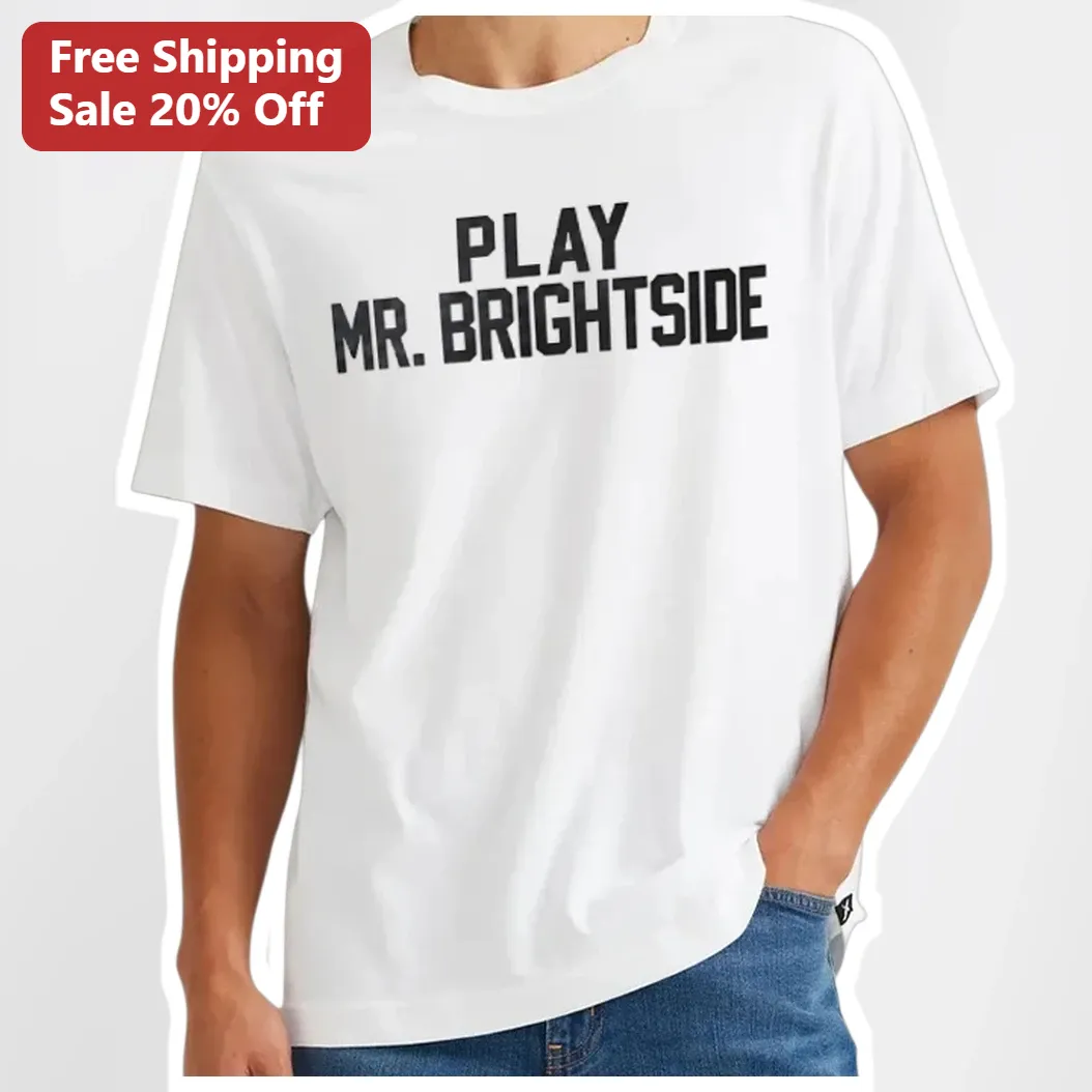 Play Mr Brightside Tee The Killers Fan Shirt Unisex Cotton Graphic T-Shirt