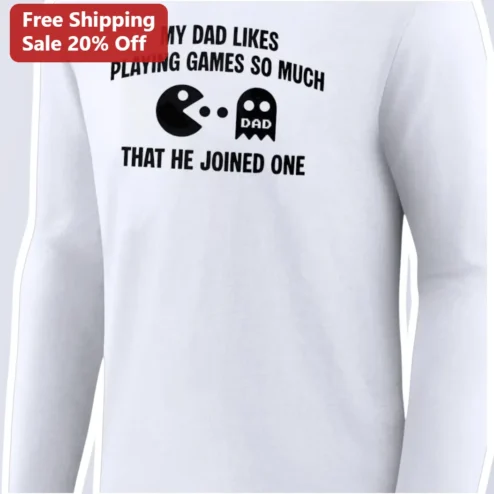 Playing Games Long Sleeve Tee My Likes Playing Games So Much That He Joined One Gamer Dad Gift
