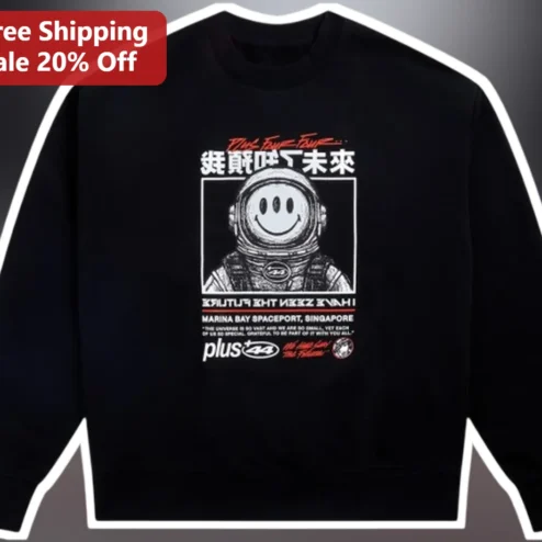 Plus Four Four Marina Bay Spaceport Singapore Sweatshirt The Universe Is So Vast And We Are So Small Yet Each Of Us So Special