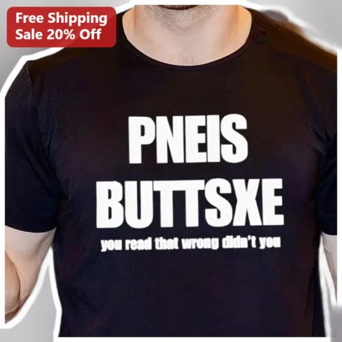 PNEIS BUTTSXE You Read That Wrong Didn't You Funny Anagram Tee available at our Chicago, Illinois warehouse