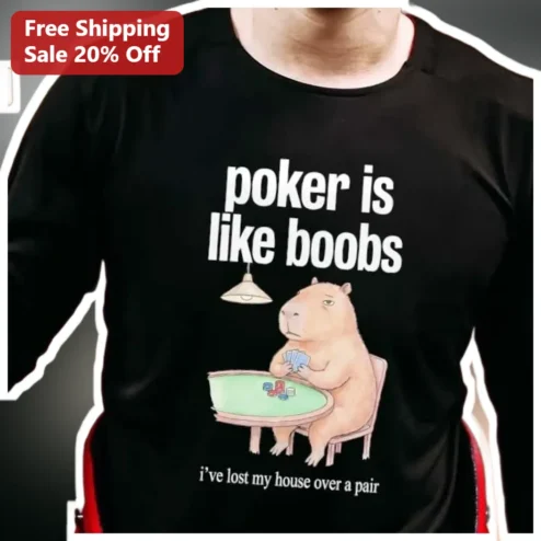 Poker Is Like Boobs Funny Gambling Humor Long Sleeve Shirt for Poker Players