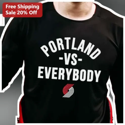 Portland vs Everybody Long Sleeve Shirt Trail Blazers Fan Gear NBA Basketball Apparel Gift