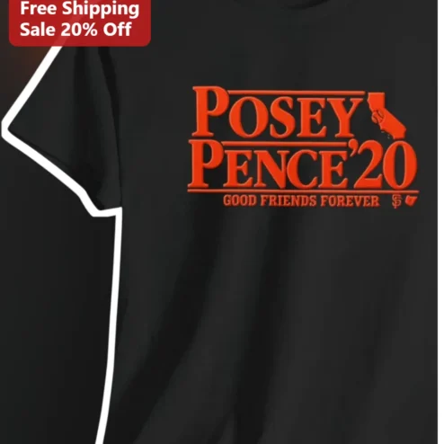 Posey Pence '20 Good Friends Forever Tee Buster Posey Hunter Pence SF Giants Baseball Fan Gift