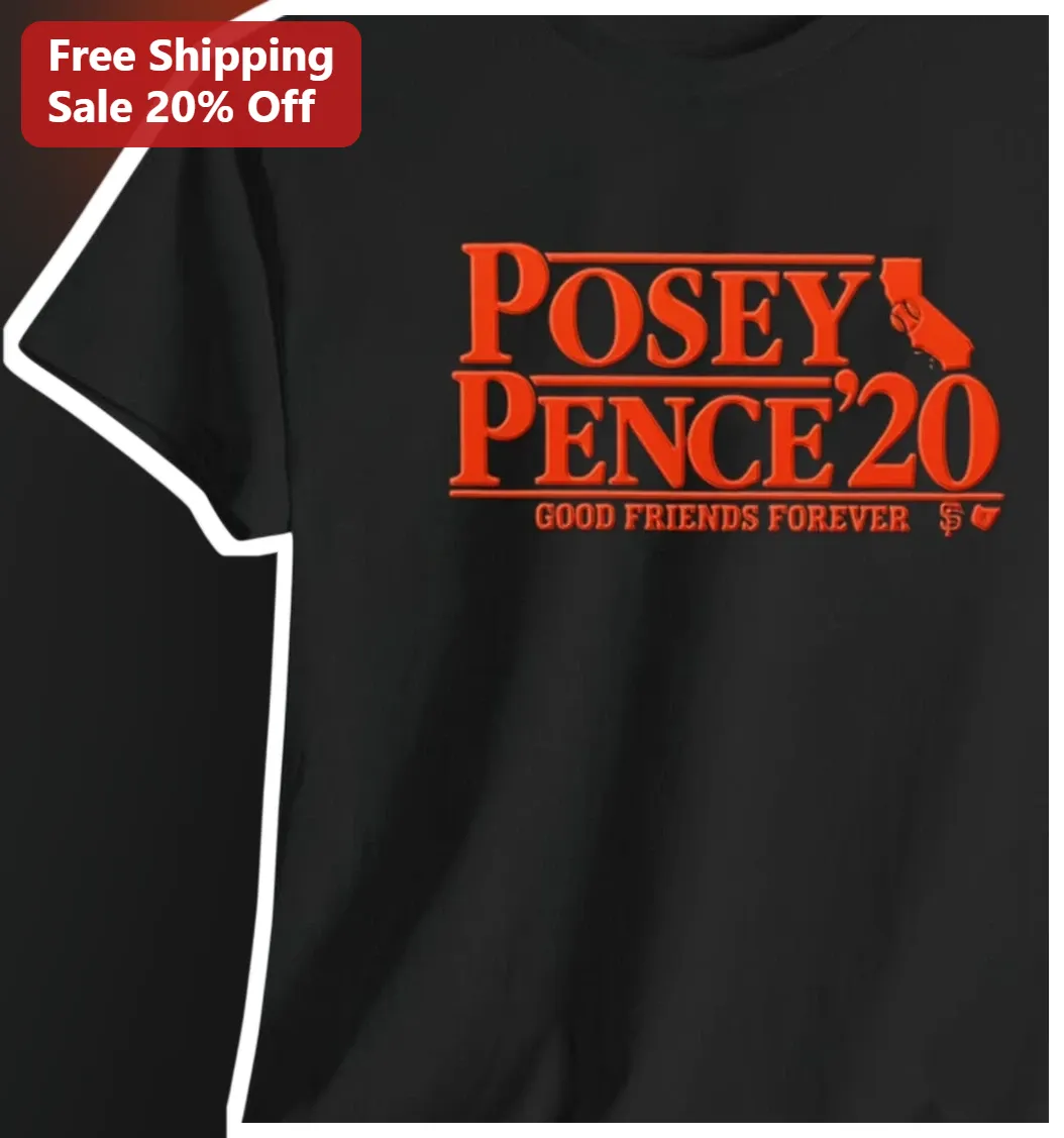 Posey Pence '20 Good Friends Forever Tee Buster Posey Hunter Pence SF Giants Baseball Fan Gift