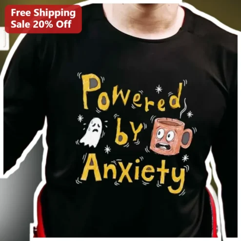 Powered by Anxiety Tee Funny Mental Health Humor Graphic Shirt for Coffee Lovers and Introverts