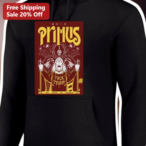 Primus Fuck Trump No Kings In America Les Claypool Hoodie