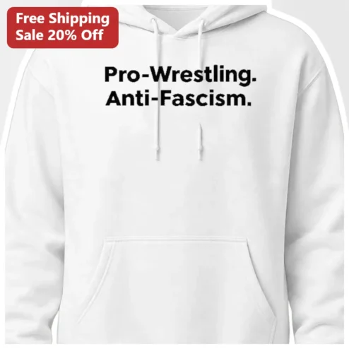 Pro-Wrestling Anti-Fascism Hoodie Political Statement Apparel for Wrestling Fans