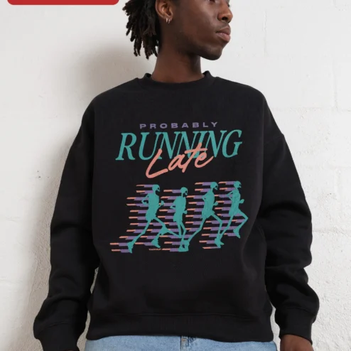 Customer in Chicago, Illinois wearing Probably Running Late Sweatshirt Funny Always Late Skeleton Runner Gift