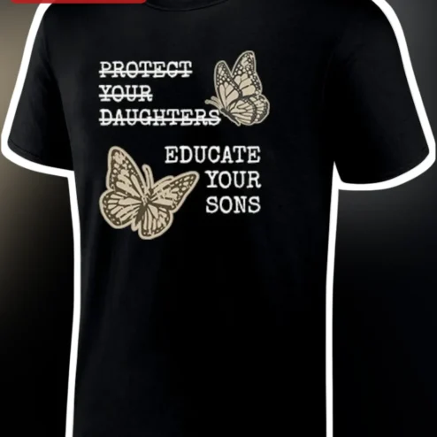 Protect Your Daughters Educate Your Sons Feminist Graphic Tee Gender Equality Butterfly Shirt