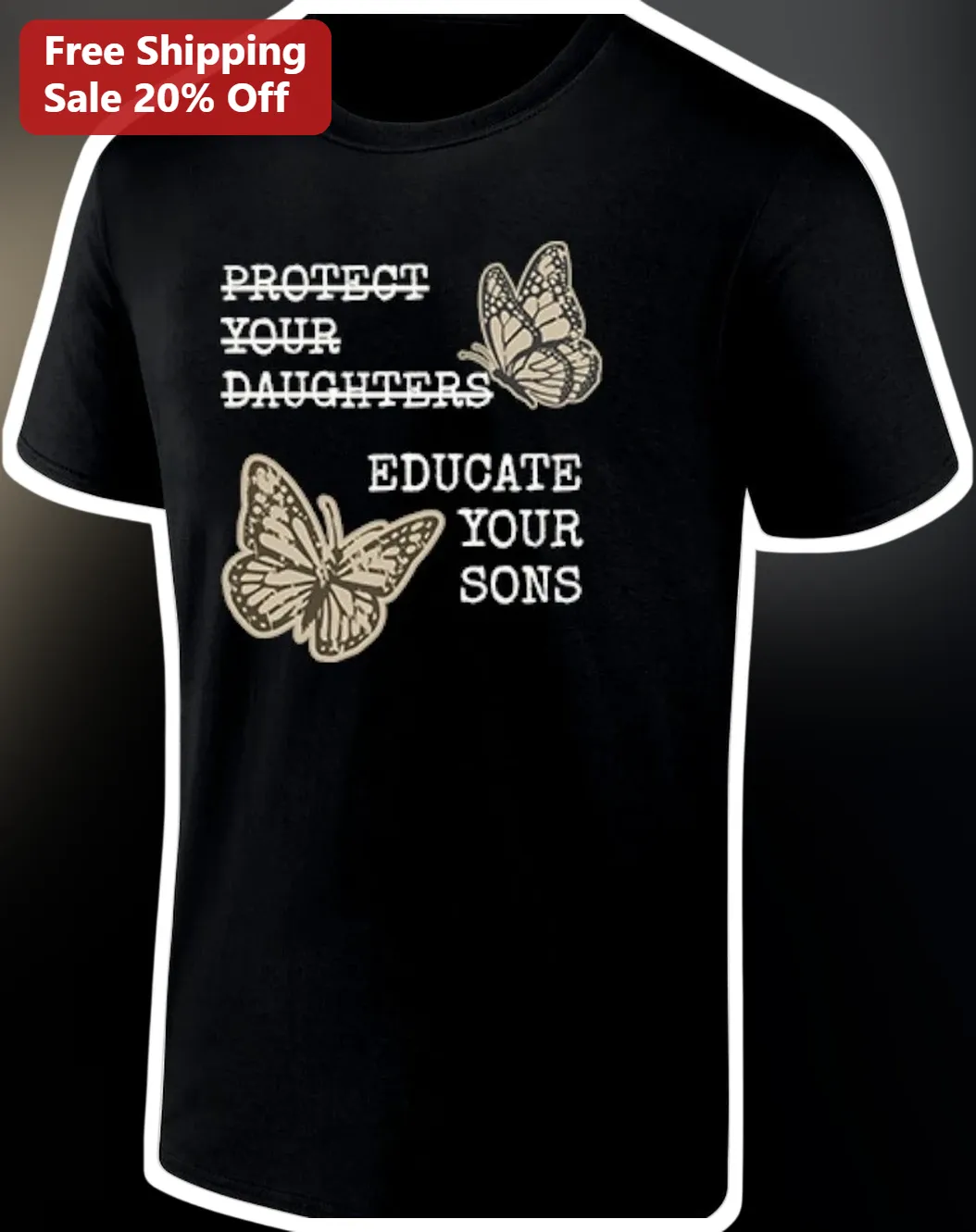 Protect Your Daughters Educate Your Sons Vintage Butterfly Graphic Tee Feminist Social Justice Gift