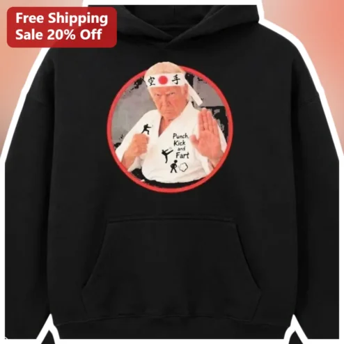 Punch, Kick and Fart Donald Trump Hoodie Funny Political Humor Novelty Sweatshirt for Men