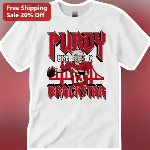 Purdy Like a Brockstar Tee San Francisco 49ers Fan Gift NFL Quarterback Shirt