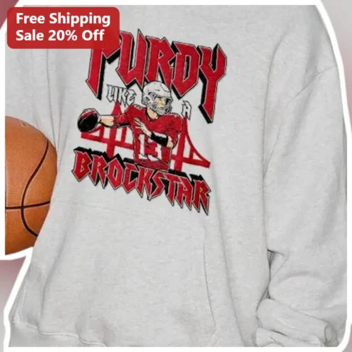 Purdy Like Brockstar Jordan Purdy NFL Parody Sweatshirt