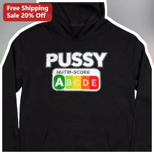 Pussy Nutri-Score Graphic Hoodie Provocative Streetwear Adult Humor Gift