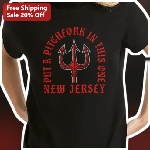 Put A Pitchfork In This One New Jersey Graphic Tee Funny NJ State Pride Shirt