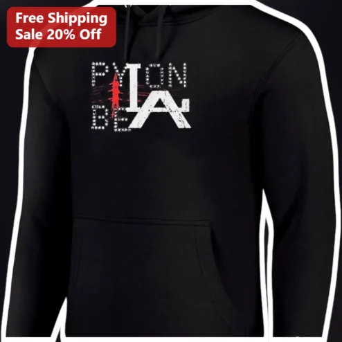 Python Be A Programmer Hoodie Coding Humor Gift for Developers