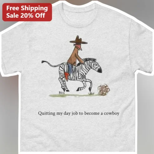 Quitting My Day Job To Become A Cowboy Funny Dog Western Graphic Tee