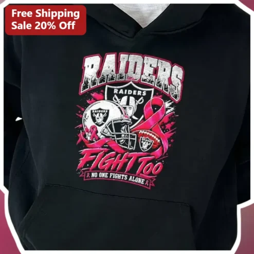 Raiders Fight Too No One Fights Alone Breast Cancer Awareness Hoodie