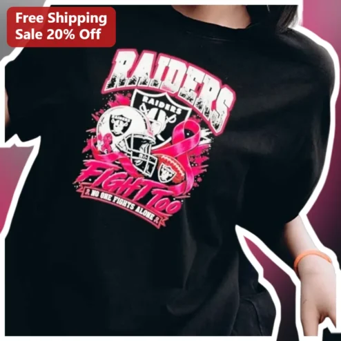Raiders Fight Too No One Fights Alone Breast Cancer Awareness Tee