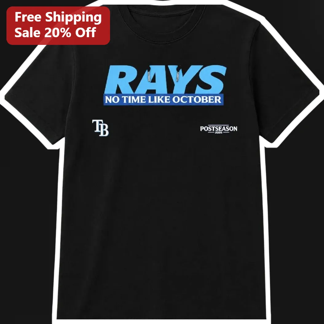 Rays No Time Like October Postseason Tee Tampa Bay Rays Baseball Fan Gift