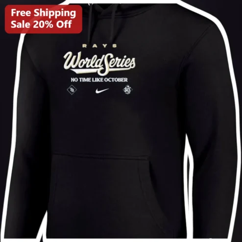RAYS World Series NO TIME LIKE OCTOBER Hoodie Tampa Bay Rays Fan Gear